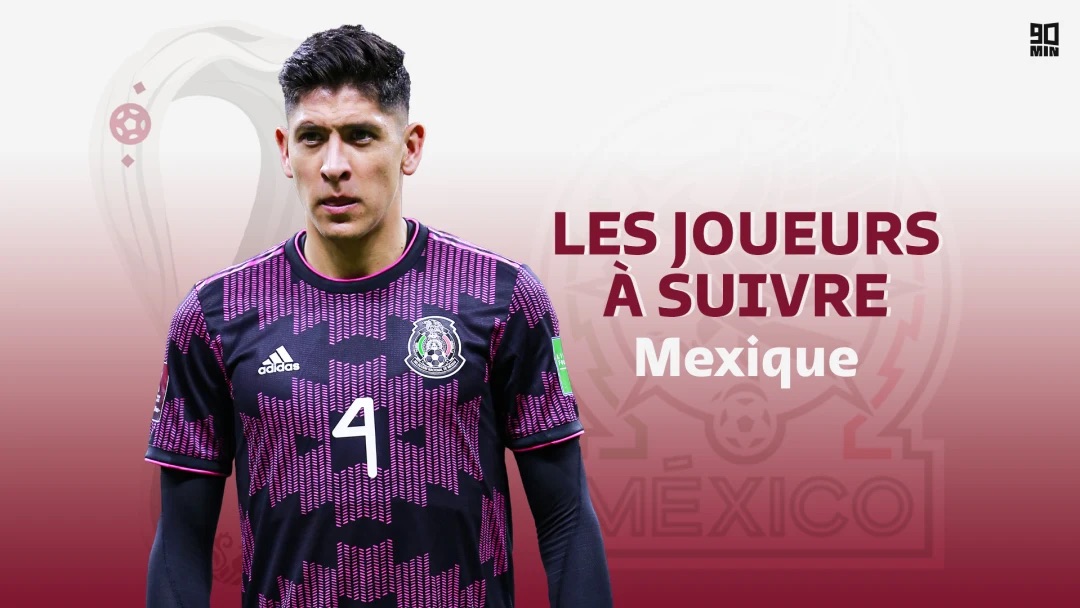 Coupe du Monde 2022 : Les joueurs à suivre du côté de la sélection du Mexique.