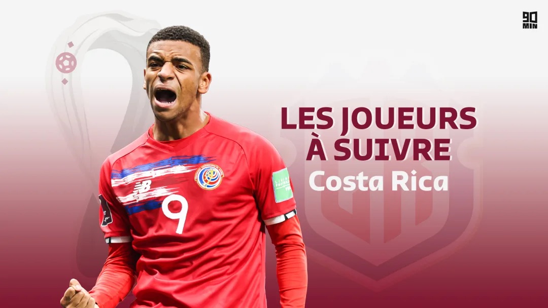 Les 4 joueurs à suivre du Costa Rica à la Coupe du monde 2022