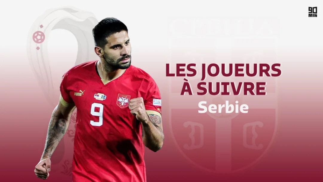 Les 4 joueurs à suivre de la Serbie à la Coupe du monde 2022